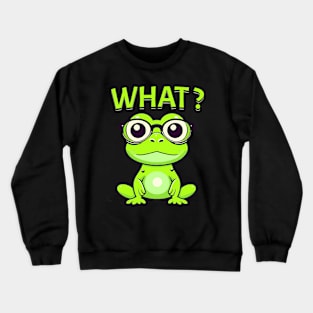 Cute and Funny Frog with Glasses saying "What?" Crewneck Sweatshirt